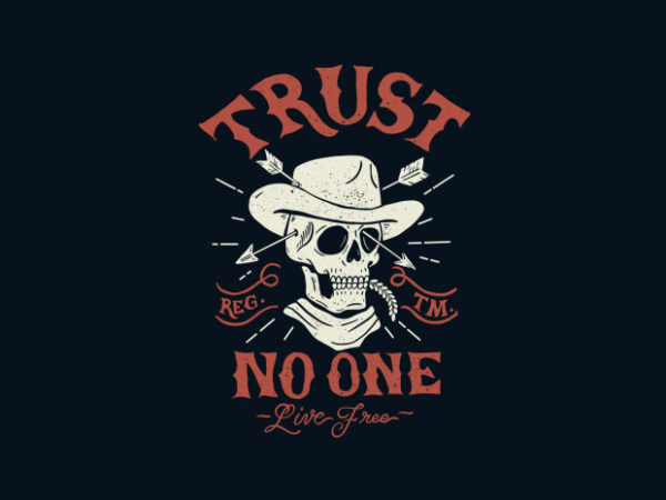 Trust no one t shirt designs for sale