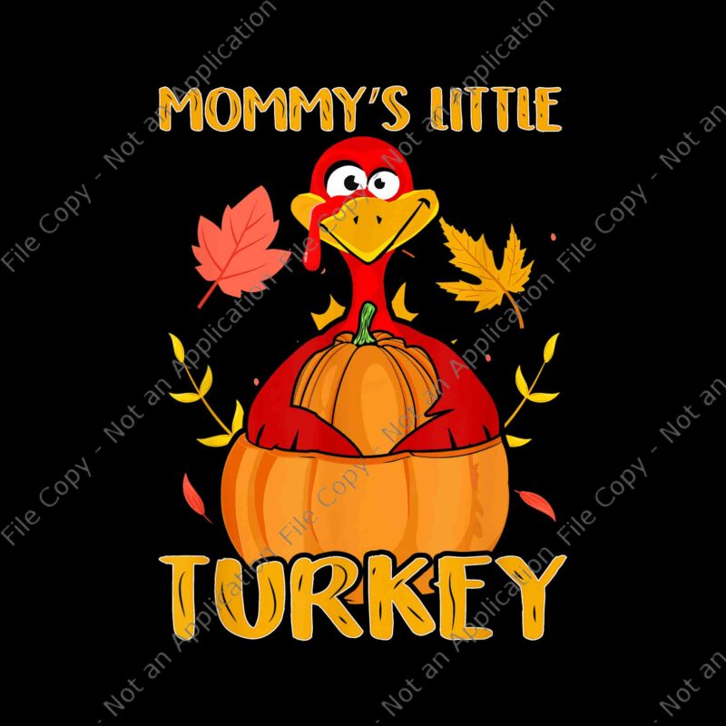 Mommy’s Little Turkey Png, Thanksgiving Day Png, Turdey day Png, Turkey Png, Thanksgiving 2021 Png