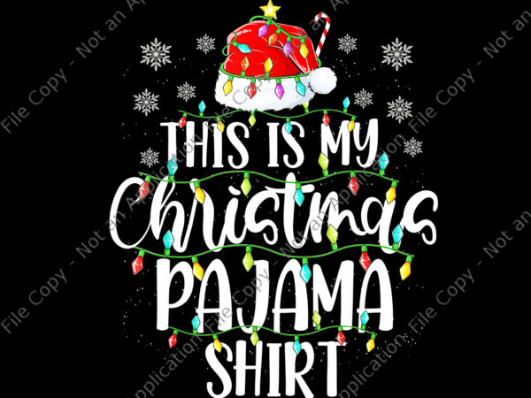 This is my christmas pajama shirt png, funny xmas lights christmas tree png, christmas pajama png, christmas png, christmas tree png t shirt designs for sale