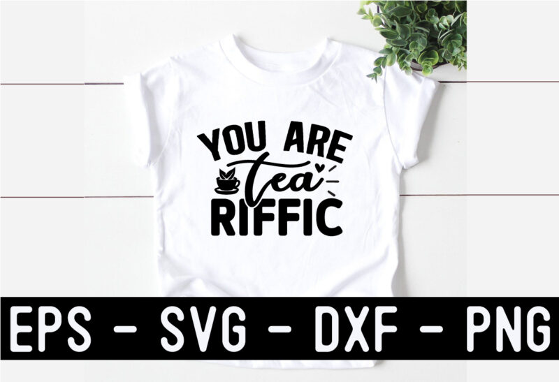 Tea SVG T shirt And Mug Design