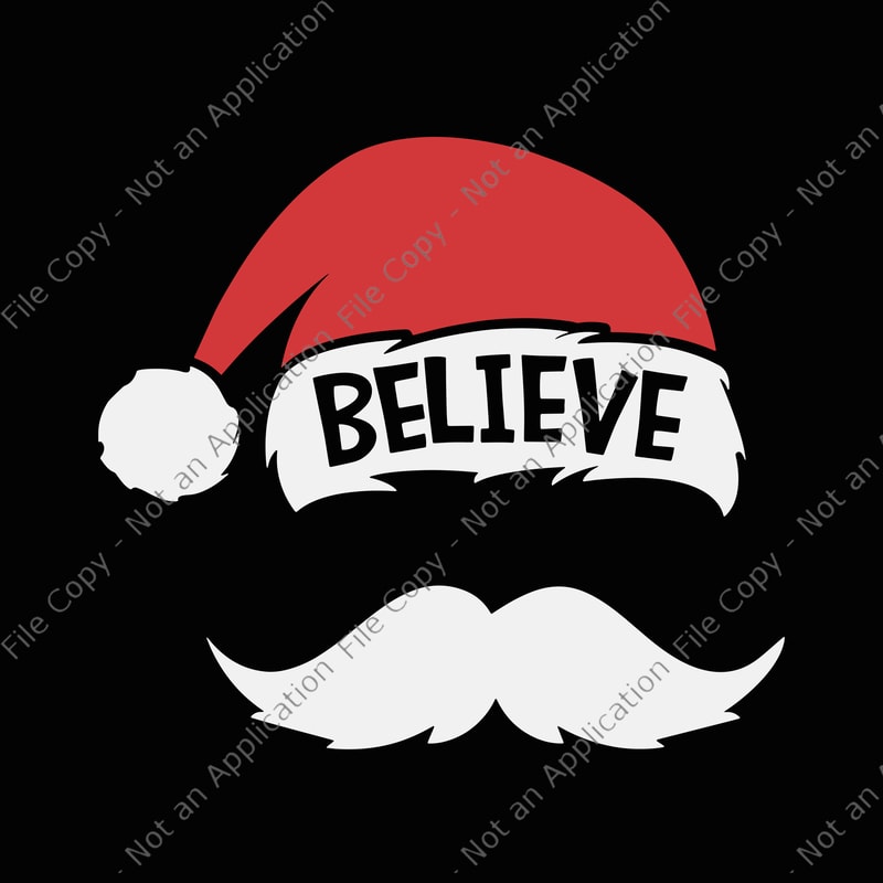 Believe Quote On Santa Hat Mustache Svg, Believe Santa Svg, Hat Santa