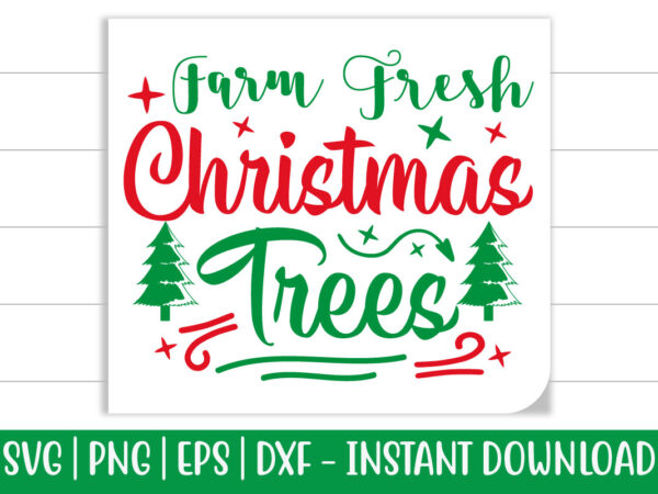 Farm fresh christmas trees print ready christmas colorful svg cut file for t-shirt and more merchandising