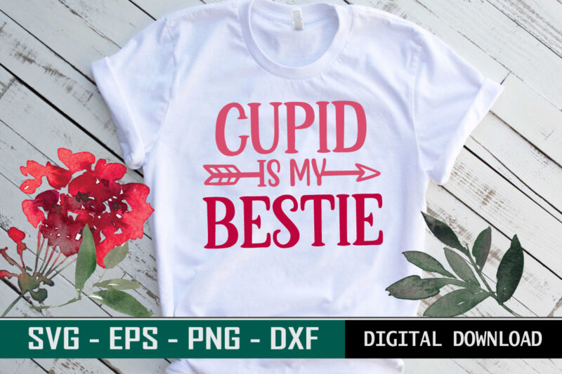 Cupid is my Bestie Valentine quote Typography colorful romantic SVG cut file for print on T-shirt and more merchandising