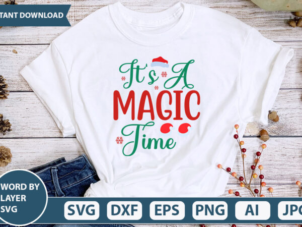 It’s a magic time svg vector for t-shirt