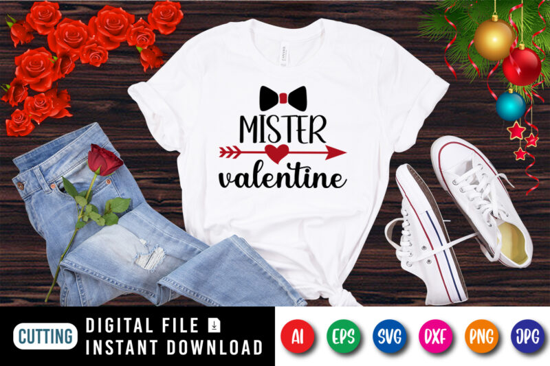 Mister valentine, arrow heart shirt, valentine shirt, mister shirt, valentine day shirt print template