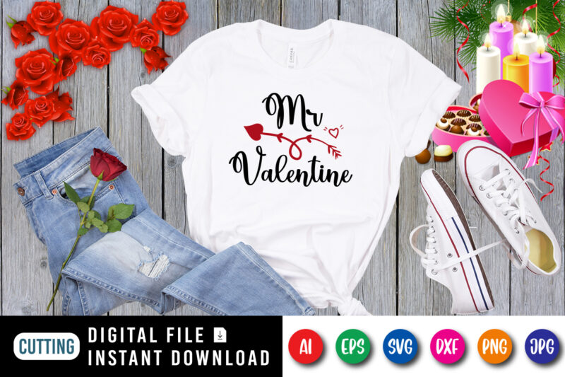 Mr. Valentine t-shirt, valentine shirt, valentine arrow sweatshirt, valentine heart shirt print template