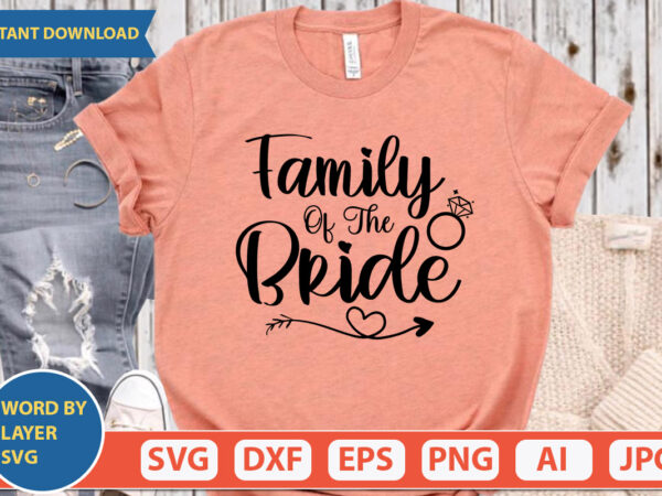 Family of the bride svg vector for t-shirt