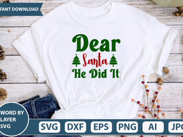 Dear santa he did it svg vector for t-shirt