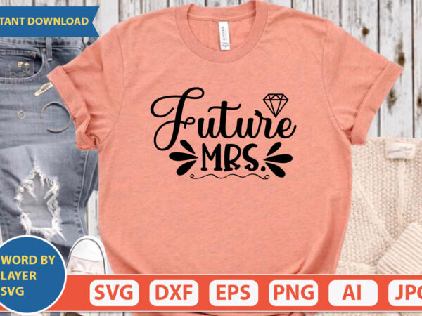 Future mrs svg vector for t-shirt