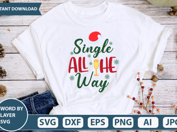 Single all the way svg vector for t-shirt