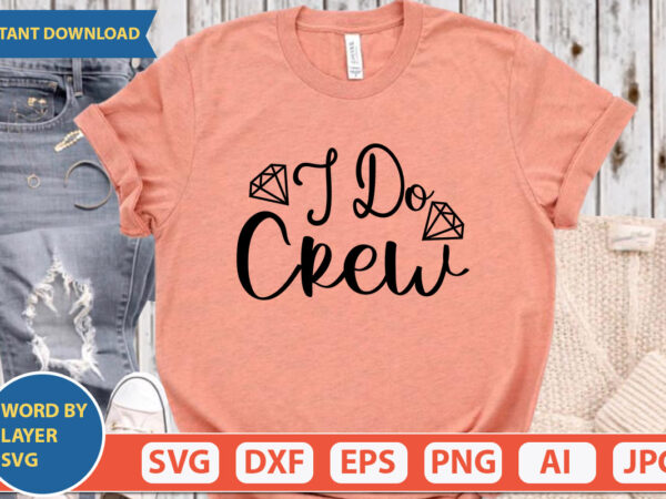 I do crew svg vector for t-shirt