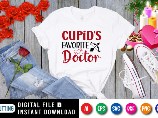 Cupid’s favorite doctor t-shirt, valentine heart shirt, valentine doctor shirt, favorite valentine shirt print template