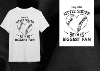 Baseball Gift, Little Sister Biggest Fan Silhouette SVG Diy Crafts Svg Files For Cricut, Silhouette Sublimation Files t shirt template