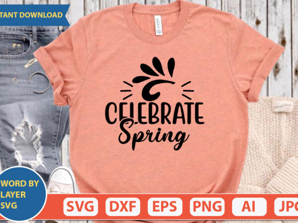 Celebrate spring svg vector for t-shirt