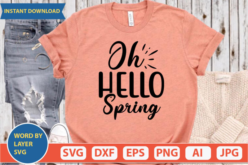 OH HELLO SPRING SVG Vector for t-shirt