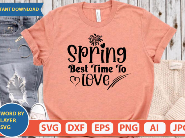 Spring best time to love svg vector for t-shirt