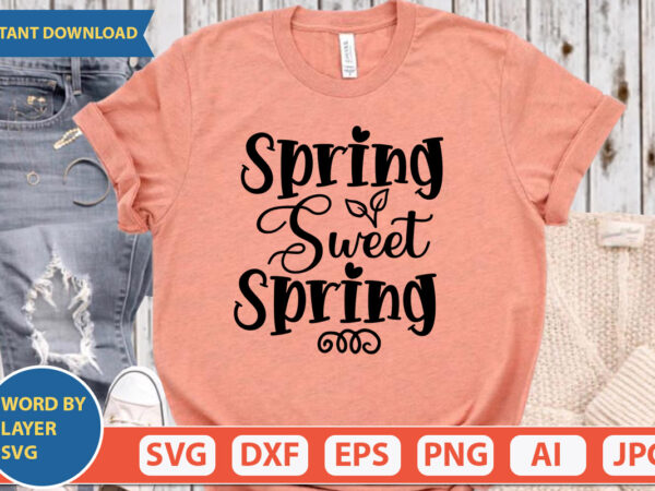 Spring sweet spring svg vector for t-shirt