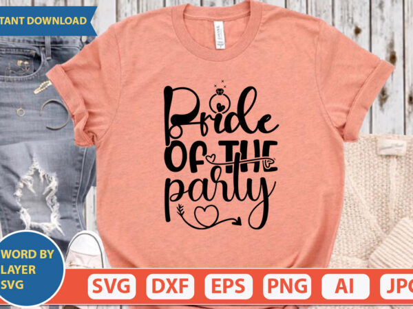 Bride of the party svg vector for t-shirt