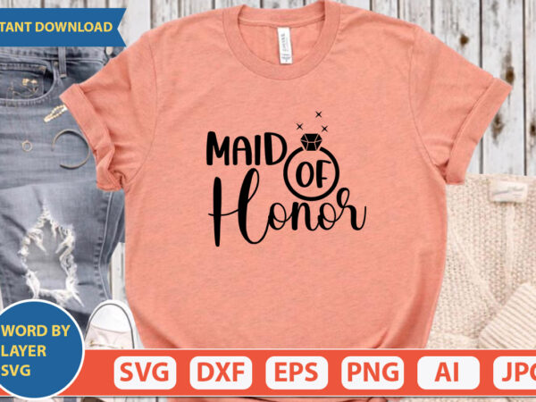 Maid of honor svg vector for t-shirt