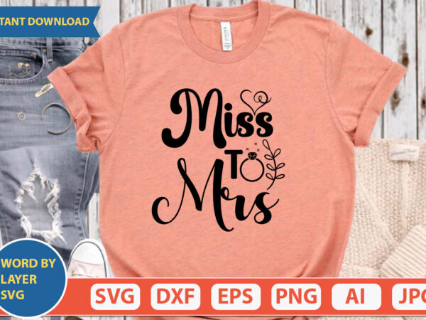 Miss to mrs svg vector for t-shirt