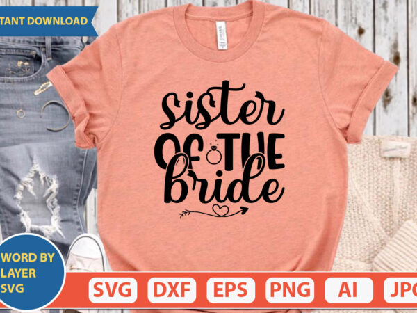 Sister of the bride svg vector for t-shirt