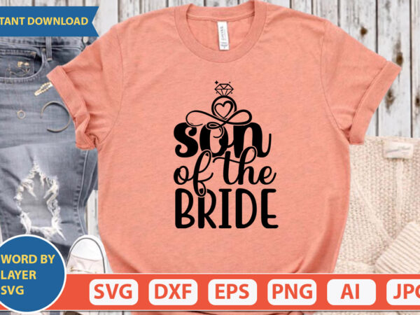 Son of the bride svg vector for t-shirt