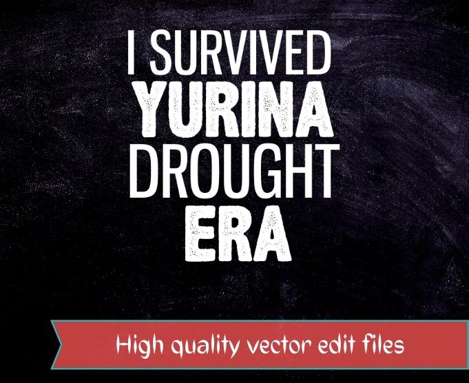 I Survived Yurina Drought Era shirt design svg