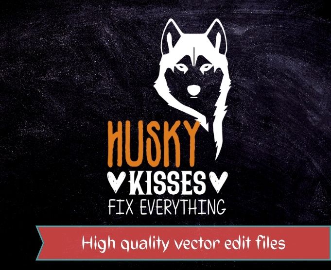 Husky Kisses Fix Everything T-Shirt design svg