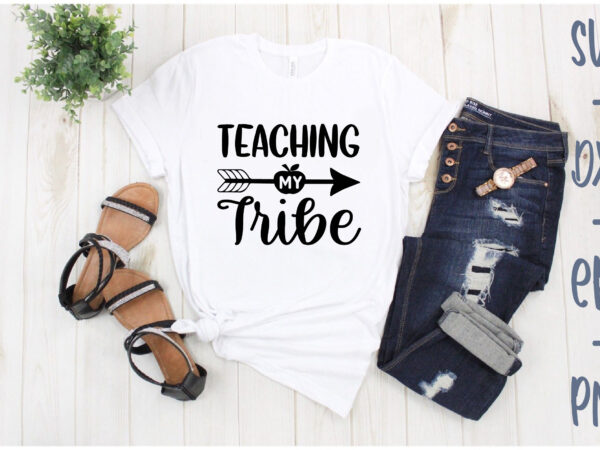 Teaching my tribe t shirt designs for sale