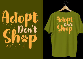 Adopt don’t shop t shirt design, Dog tshirt, dog shirts, Dog t shirts, Dog design, Dog tshirts design bundle, Dog quotes, Dog bundle, Dog t shirt design bundle, Dog lettering
