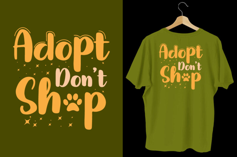 Adopt don't shop t shirt design, Dog tshirt, dog shirts, Dog t shirts, Dog design, Dog tshirts design bundle, Dog quotes, Dog bundle, Dog t shirt design bundle, Dog lettering