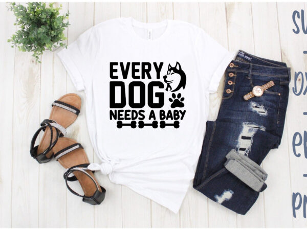 Every dog needs a baby vector clipart