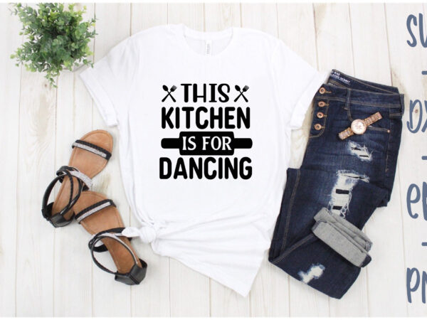 This kitchen is for dancing t shirt designs for sale