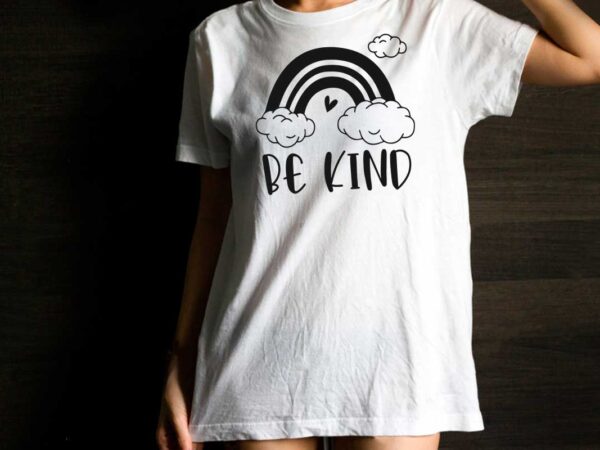 Be kind inspirational quotes gift diy crafts svg files for cricut, silhouette sublimation files t shirt template