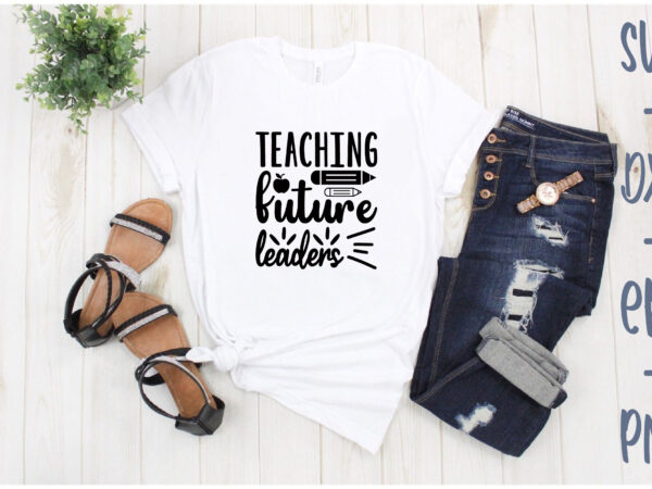 Teaching future leaders t shirt designs for sale