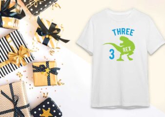 Dinosaur Birthday Boy Gift, Three Rex Diy Crafts Svg Files For Cricut, Silhouette Sublimation Files