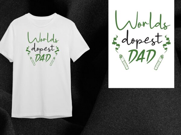 Cannabis world dopest dad gift diy crafts svg files for cricut, silhouette sublimation files t shirt vector file