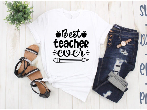 Best teacher ever t shirt template