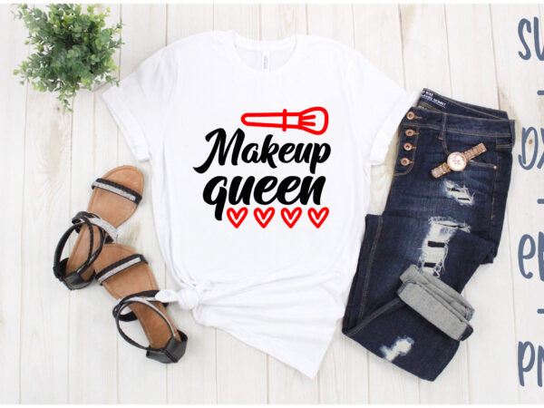 Makeup queen t shirt designs for sale