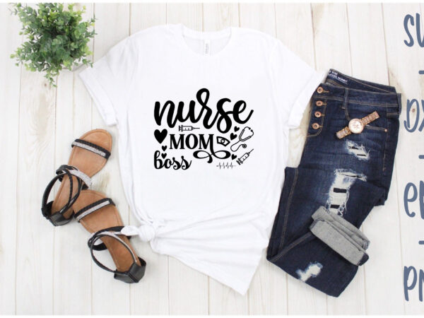 Nurse mom boss T shirt vector artwork