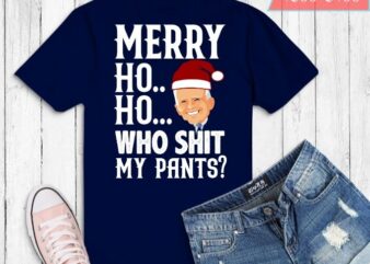 Joe Biden Who Shit My Pants Ugly Christmas Sweater T-Shirt design svg