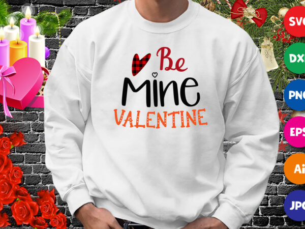 Be mine valentine t-shirt, plaid heart shirt, valentine heart shirt print template