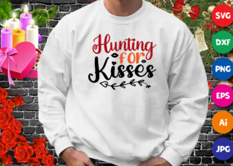 Hunting for kisses t-shirt, hunting shirt, kisses shirt, valentine lips shirt, valentine shirt print template