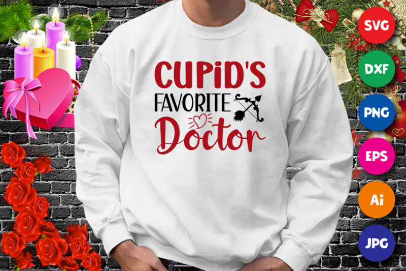 Cupid’s favorite doctor t-shirt, valentine heart shirt, valentine doctor shirt, favorite valentine shirt print template