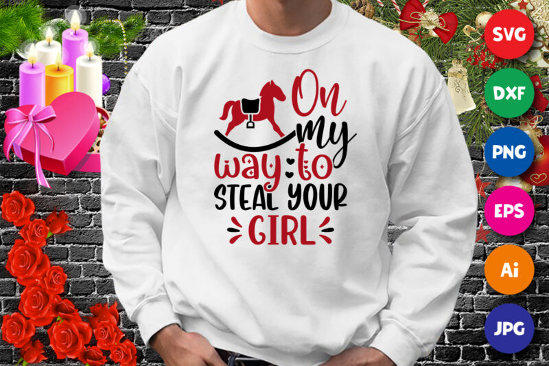 On my way to steal your girl t-shirt, Horse Clipart Rocking, girl shirt, Horse Clipart shirt print template