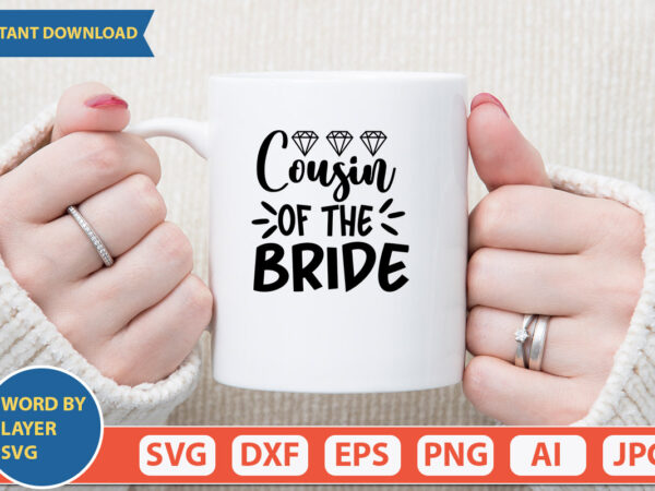 Cousin of the bride svg vector for t-shirt