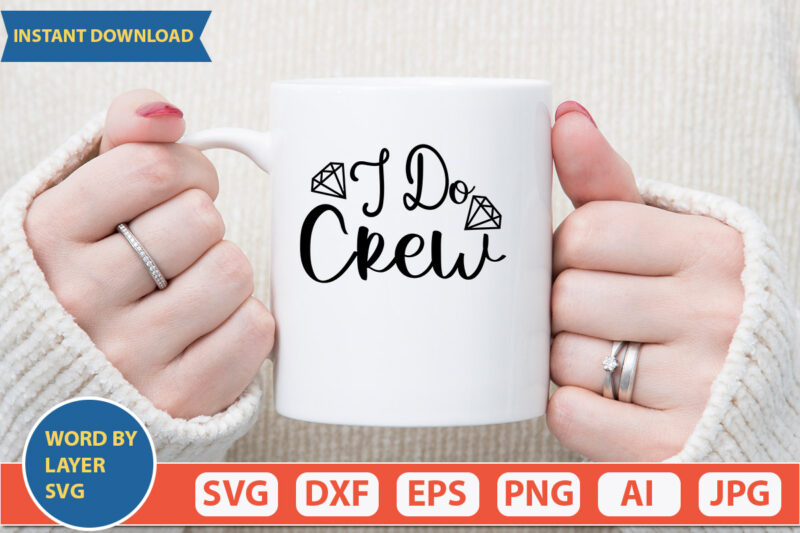 I Do Crew SVG Vector for t-shirt