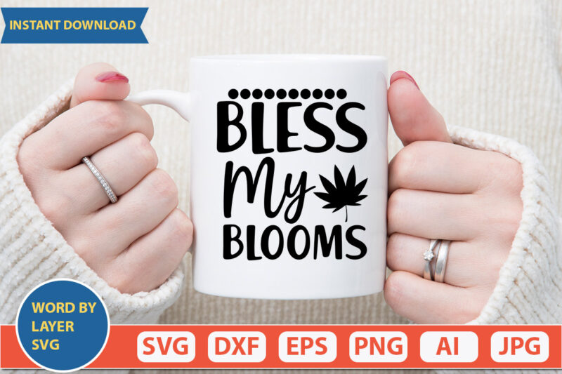 bless my blooms SVG Vector for t-shirt