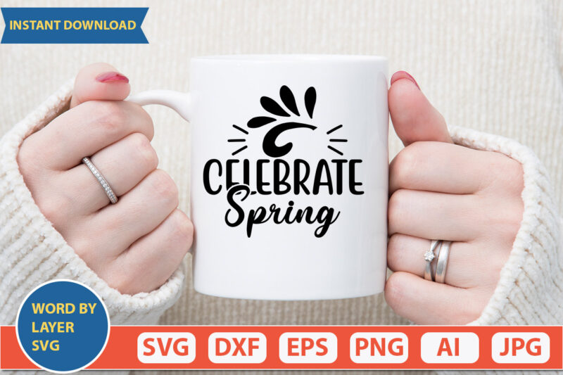 CELEBRATE SPRING SVG Vector for t-shirt