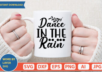 DANCE IN THE RAIN SVG Vector for t-shirt